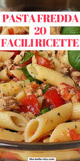 Se siete fra le persone che lavorano fuori casa e quando tornate a casa volete solo sdraiarvi sul divano e non avete idea di cosa cucinare a cena o peggio non ne avete voglia. Pasta Fredda 20 Ricette Super Gustose The Bella Vita Ricette Ricette Pasta Fredda Estiva Pasta Fredda