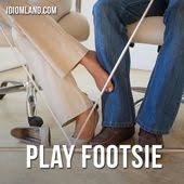 Hi There Our Idiom Of The Day Is Play Footsie Which Means To Flirt With Someone By Secretly Touching Feet Origin Idioms English Idioms English Vocab
