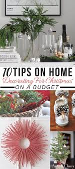 10 Tips On Home Decorating For Christmas On A Budget Free Printables Christmas On A Budget Winter Decorations Diy Christmas Decorations