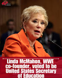 On Monday, Linda McMahon, who co-founded Titan Sports, Inc. (later World  Wrestling Entertainment, Inc.) with her husband Vince McMahon, was  confirmed as the United States Secretary of Education by a party line