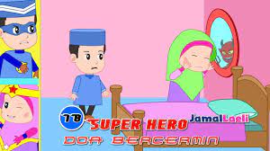 Super Hero Seri 18 Doa Bercermin Anak Islam Bersama Jamal Laeli Youtube
