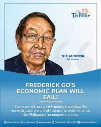 Go's failure will be the Philippines' most ironic economic fall! The  assertion that Frederick Go's economic plan will fail touches