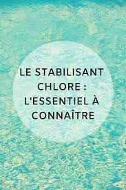 Stabilisant Chlore L Essentiel A Connaitre La Boutique Desjoyaux Entretien Piscine Piscine Algues