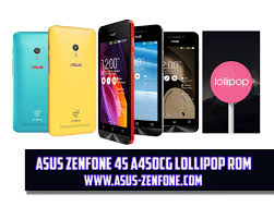 Rom Asus Zenfone 4s A450cg Android 5 0 Lollipop Download Asus Zenfone Blog News Tips Tutorial Download And Rom