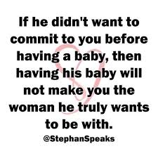 Stephan Labossiere On Twitter A Baby Won T Keep Him And It Won T Make Him Truly Want You Http T Co Frknavzwjt Twitter