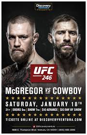 Despite having just two ufc fights since, losing to khabib nurmagomedov in 2018 and beating donald 'cowboy' cerrone in 40 seconds last january, mcgregir seemed to start well. Ufc 246 Mcgregor Vs Cowboy At Discovery Ventura Tickets Discovery Ventura Ventura Ca January 18 2020