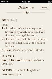 When I Was Txting Someone I Tapped On The Word Buns And It Said Define So I Tapped That And It Gave Me The Different Meanings Of Th Words Sayings Give
