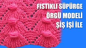 Fistikli Supurge Orgu Modeli Yapilisi Detayli Anlatim Orgu Orgu Desenleri Krose