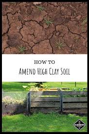 How to amend soil for garden. Learn How To Identify And Improve Clay Soil Start With These Soil Amendments For Clay Soil Gardeningchannel Amending Clay Soil Clay Soil Plants Garden Soil