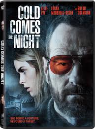 Cold Comes the Night : Alice Eve, Bryan Cranston, Logan Marshall-Green, Tze  Chun: Movies & TV