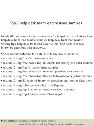 I am a confident communicator who works well with others. Top 8 Help Desk Team Lead Resume Samples