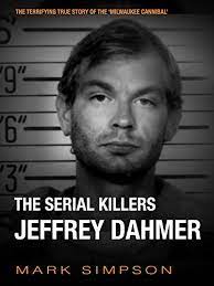 More recently is the film my friend dahmer (2017) which follows dahmer's life up until the point of his first. The Serial Killers Jeffrey Dahmer English Edition Ebook Simpson Mark Amazon De Kindle Shop