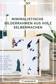 Diy Idee Bilderrahmen Aus Holz Mit Messing Und Gummi Bilderrahmen Selber Machen Holz Bilderrahmen Basteln Bilderrahmen