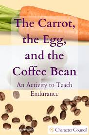 A Carrot And Egg And A Coffee Bean Walk Into A Cafeteria And Right Into A Pot Of Boiling Water Check Out One Of T Activities Coffee Beans Book Activities