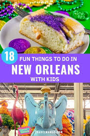 18 Fun Things To Do In New Orleans With Kids With Images New Orleans With Kids Kid Friendly Fun New Orleans Vacation