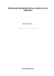 Contoh program kerja supervisi kepala sekolah ini ditujukan untuk sekolah binaan serta sekolah lain di provinsi banten yang sudah dan sedang mengisi aplikasi. Doc Program Supervisi Kepala Sekolah Sd Terbaru Yotam Sawinay Academia Edu