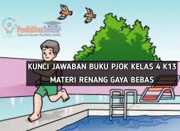 Tengil memiliki tubuh yang kurus. Kunci Jawaban Buku Pjok Kelas 4 Kurikulum 2013 Semester 2 Materi Renang Gaya Bebas Pendidikanterkini