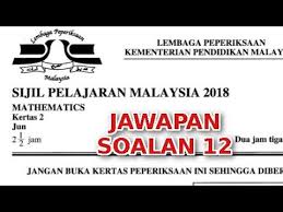 Spm matematik moden 2018 kertas 1. Jawapan Q12 Spm Ulangan Jun 2018 Matematik K2 Part 5 Youtube