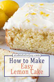 Easy Lemon Cake Recipe A Table Full Of Joy Recipe Lemon Cake Easy Easy Lemon Cake Recipe Easy Cake Recipes