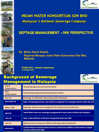 Sewerage services were managed by 144 individual local authorities indah water took over sewerage management in most states in peninsular malaysia govt. Septage Management Indah Water Konsortium Iwk Perspective Sewage Treatment Sanitary Sewer