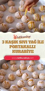sadece 3 kasik sivi yag ile portakalli kurabiye tarifi 2021 kurabi ye tatli yemek tarifleri
