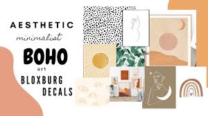 These are non copyrighted music so feel free to use it, but make sure to give it a proper credit to th. Aesthetic Minimalistic Boho Art Picture Decals Bloxburg Youtube