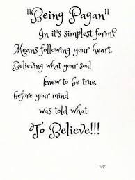 This Doesn T Mean I Don T Believe In A Higher Power It Just Means What I Believe Isn T Exactly What I Was Fed Growing Up Pagan Quotes Pagan Pagan Witch