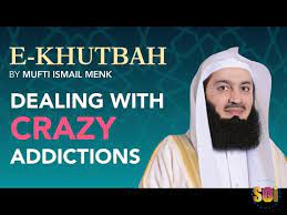 And while there are differing views, some. Download Mp3 Mufti Menk Dealing With Crazy Addictions Ekhutbah