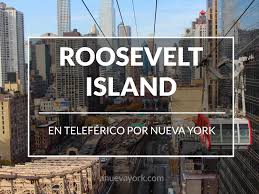 El Teleferico De Roosevelt Island Y Que Ver En La Isla Con Mapa Nueva York Turismo Viaje A Nueva York Island