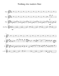 We have an official nothing else matters tab made by ug professional guitarists. Nothing Else Matters Sheet Music For Flute Flute Alto Mixed Quartet Musescore Com
