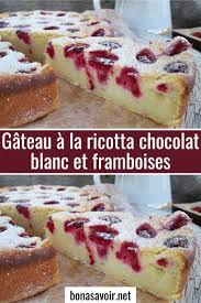 Gateau A La Ricotta Chocolat Blanc Et Framboises Bon A Savoir En 2020 Gateau Ricotta Gateaux Et Desserts Chocolat Blanc