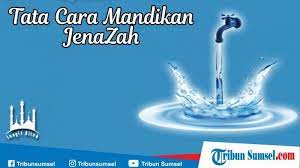 Tata Cara Mandikan Jenazah Dan Doa Mandikan Jenazah Untuk Perempuan Dan Laki Laki Tribun Sumsel