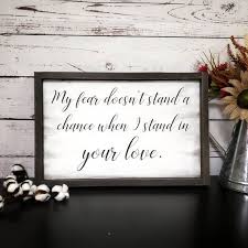 My Fear Doesnt Stand A Chance When I Stand In Your Love Farmhouse Framed Wood Sign Check Out This Item Christian Wall Decor Prayer Wall Prayer Changes Things