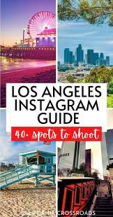 The 40 Best Instagram Spots In La Photography Guide California Crossroads