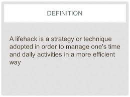 There's more to life than that, i think you know it. For The Kitchen Lifehacks Definition A Lifehack Is A Strategy Or Technique Adopted In Order To Manage One S Time And Daily Activities In A More Efficient Ppt Download