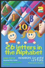 In numerology, every letter of the alphabet from a to z has a definite and vibratory number . 26 Letters In The Alphabet Numbers Go With Letters Porter Bobby 9781091687004 Amazon Com Books