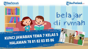 Jawaban tema 7 kelas 5 hal 78. Kunci Jawaban Tema 7 Kelas 5 Halaman 78 81 82 83 85 86 Youtube