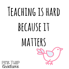 Teaching Is Hard Because It Matters Teaching Quotes Educational Education Teacher Learning Teaching Quotes Teacher Quotes Inspirational Education Quotes