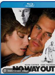 Your Saturday Night Movie is No Way Out, starring Kevin Costner and Gene  Hackman. In this 1987 film, Tom, a Navy officer, begins a steamy liaison  with Susan at a Washington, DC,