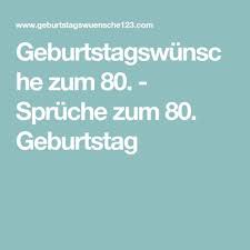 Geburtstagswunsche Zum 80 Spruche Zum 80 Geburtstag Geburtstagswunsche Zum 80 Gedichte Zum 80 Geburtstag Gratulation Geburtstag