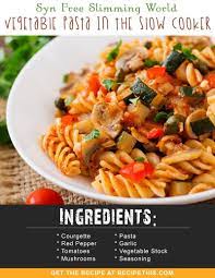 Syn Free Slimming World Vegetable Pasta In The Slow Cooker Recipe Slow Cooker Pasta Recipes Slow Cooker Pasta Slow Cooker Vegetarian