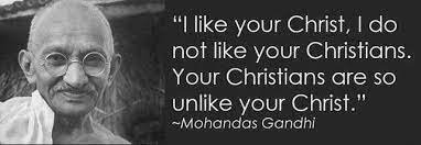 John Lundin On Twitter A Quote That Feels Especially Relevant On This Sundaymorning Mahatma Gandhi I Like Your Christ I Do Not Like Your Christians Your Christians Are So Unlike