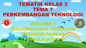 Maybe you would like to learn more about one of these? Kelas 3 Tematik Tema 7 Subtema 1 Pembelajaran 1 Perkembangan Teknologi Youtube