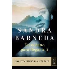 Un Oceano Para Llegar A Ti Sandra Barneda 5 En Libros Fnac