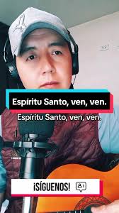 Espíritu Santo Ven A Mi