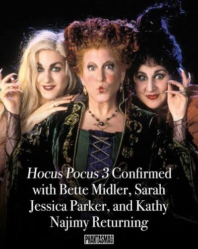 Disney is officially developing 'Hocus Pocus 3'. Main trio Bette Midler,  Sarah Jessica Parker and Kathy Najimy are all returning to reprise their  roles as the witchy Sanderson sisters. While 'Hocus Pocus
