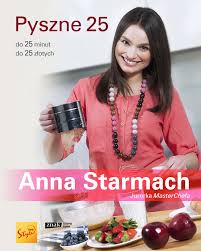 Anna starmach jest w drugiej ciąży. Pyszne 25 Do 25 Minut Do 25 Zlotych Amazon Co Uk Starmach Anna 9788324023905 Books