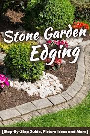 Landscape edging is a material that is used to form a barrier between separate sections of lawn and garden space. Stone Garden Edging Ideas Step By Step Guide Pictures Garden Tabs