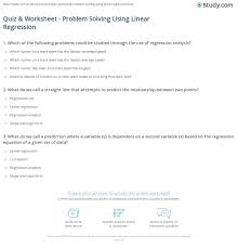 If it is multiplied or divided, you do the inverse operation. Quiz Worksheet Problem Solving Using Linear Regression Study Com