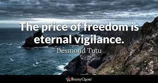 Desmond Tutu The Price Of Freedom Is Eternal Vigilance